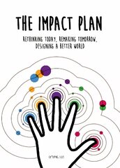 Impact Plan: Rethinking today, remaking tomorrow, designing a better world hind ja info | Ühiskonnateemalised raamatud | kaup24.ee