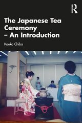 Japanese Tea Ceremony - An Introduction hind ja info | Ühiskonnateemalised raamatud | kaup24.ee