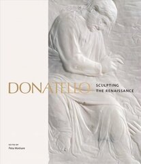 Donatello: Sculpting The Renaissance цена и информация | Книги об искусстве | kaup24.ee