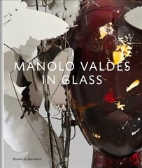 Manolo Valdes - in Glass цена и информация | Книги об искусстве | kaup24.ee