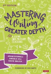 Mastering Writing at Greater Depth: A guide for primary teaching 2nd Revised edition цена и информация | Книги по социальным наукам | kaup24.ee