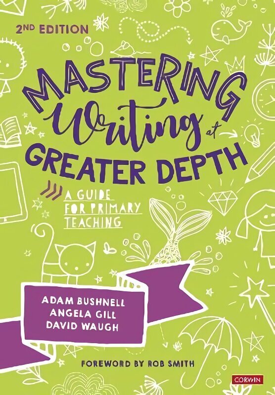 Mastering Writing at Greater Depth: A guide for primary teaching 2nd Revised edition hind ja info | Ühiskonnateemalised raamatud | kaup24.ee