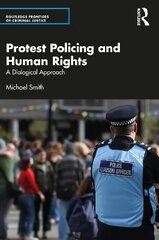 Protest Policing and Human Rights: A Dialogical Approach hind ja info | Ühiskonnateemalised raamatud | kaup24.ee