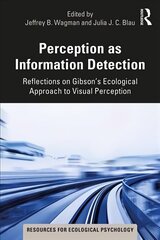 Perception as Information Detection: Reflections on Gibson's Ecological Approach to Visual Perception hind ja info | Ühiskonnateemalised raamatud | kaup24.ee