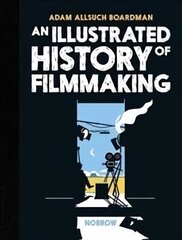 An Illustrated History of Filmmaking hind ja info | Kunstiraamatud | kaup24.ee