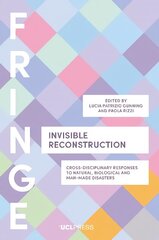 Invisible Reconstruction: Cross-Disciplinary Responses to Natural, Biological and Man-Made Disasters hind ja info | Ühiskonnateemalised raamatud | kaup24.ee