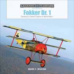 Fokker Dr 1: Germany's Famed Triplane in World War I hind ja info | Ühiskonnateemalised raamatud | kaup24.ee