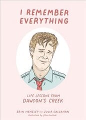 I Remember Everything: Life Lessons from Dawson's Creek hind ja info | Kunstiraamatud | kaup24.ee