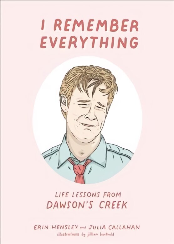 I Remember Everything: Life Lessons from Dawson's Creek цена и информация | Kunstiraamatud | kaup24.ee