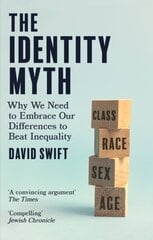 Identity Myth: Why We Need to Embrace Our Differences to Beat Inequality hind ja info | Ühiskonnateemalised raamatud | kaup24.ee