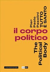 Pier Pasolini Everything is Sacred: The Political Body hind ja info | Kunstiraamatud | kaup24.ee