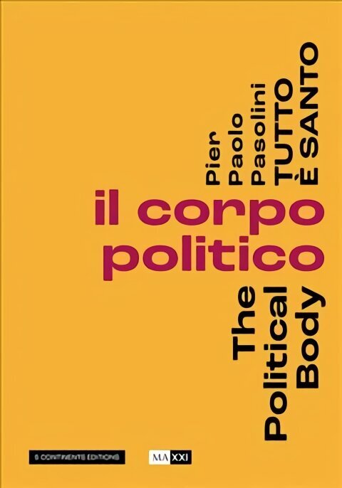 Pier Pasolini Everything is Sacred: The Political Body hind ja info | Kunstiraamatud | kaup24.ee