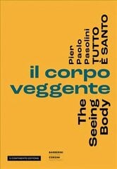 Pier Pasolini Everything is Sacred: The Seeing Body hind ja info | Kunstiraamatud | kaup24.ee