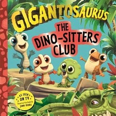 Gigantosaurus - The Dino-Sitters Club цена и информация | Книги для малышей | kaup24.ee