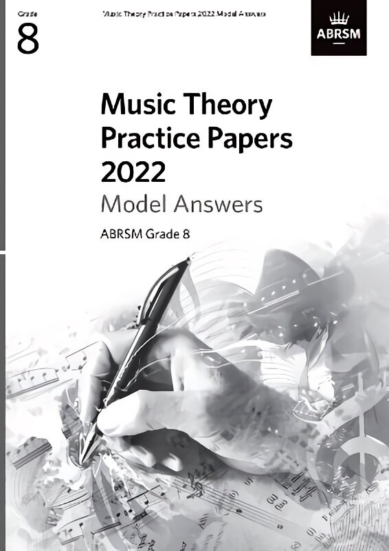 Music Theory Practice Papers 2022 Model Answers, ABRSM Grade 8 цена и информация | Kunstiraamatud | kaup24.ee