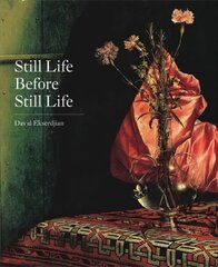Still Life Before Still Life цена и информация | Книги об искусстве | kaup24.ee