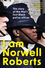 I Am Norwell Roberts: The story of the Met's first Black police officer *COMING SOON TO YOUR SCREENS WITH REVELATION FILMS* цена и информация | Биографии, автобиогафии, мемуары | kaup24.ee