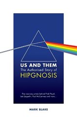 Us and Them: The Authorised Story of Hipgnosis hind ja info | Kunstiraamatud | kaup24.ee