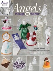 Angels Through The Year: 12 Angelic Designs Made Using Size 10 Crochet Cotton! None ed. hind ja info | Kunstiraamatud | kaup24.ee