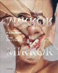 Mirror Mirror: Fashion & the Psyche цена и информация | Книги об искусстве | kaup24.ee