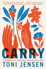 Carry: A Memoir of Survival on Stolen Land цена и информация | Биографии, автобиогафии, мемуары | kaup24.ee