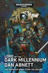 Lord of the Dark Millennium: The Dan Abnett Collection цена и информация | Фантастика, фэнтези | kaup24.ee