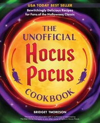 Unofficial Hocus Pocus Cookbook: 50 Bewitchingly Delicious Recipes for Fans of the Halloween Classic hind ja info | Retseptiraamatud | kaup24.ee