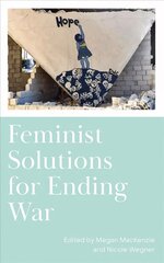 Feminist Solutions for Ending War hind ja info | Ühiskonnateemalised raamatud | kaup24.ee