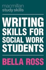 Writing Skills For Social Work Students 1St Ed. 2021 цена и информация | Пособия по изучению иностранных языков | kaup24.ee