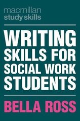 Writing Skills For Social Work Students 1St Ed. 2021 hind ja info | Võõrkeele õppematerjalid | kaup24.ee