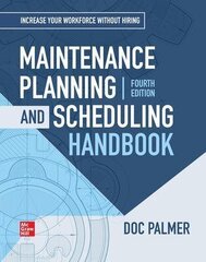 Maintenance Planning And Scheduling Handbook 4th Edition hind ja info | Võõrkeele õppematerjalid | kaup24.ee