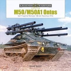 M50/M50A1 Ontos: Self-Propelled Multiple 106 mm Recoilless Rifle hind ja info | Ühiskonnateemalised raamatud | kaup24.ee