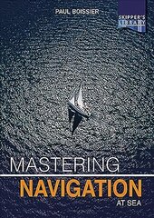 Mastering Navigation at Sea: De-Mystifying Navigation for the Cruising Skipper цена и информация | Книги по социальным наукам | kaup24.ee