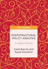 Poststructural Policy Analysis: A Guide to Practice 2016 1st ed. 2016 hind ja info | Ühiskonnateemalised raamatud | kaup24.ee
