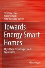 Towards Energy Smart Homes: Algorithms, Technologies, and Applications 1st ed. 2021 цена и информация | Книги по социальным наукам | kaup24.ee