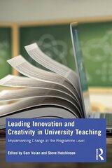 Leading Innovation and Creativity in University Teaching: Implementing Change at the Programme Level цена и информация | Книги по социальным наукам | kaup24.ee