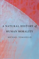 Natural History of Human Morality hind ja info | Ühiskonnateemalised raamatud | kaup24.ee