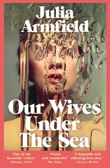 Our Wives Under The Sea цена и информация | Фантастика, фэнтези | kaup24.ee