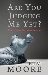 Are You Judging Me Yet?: Poetry and Everyday Sexism hind ja info | Ühiskonnateemalised raamatud | kaup24.ee