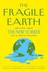 Fragile Earth: Writing from the New Yorker on Climate Change hind ja info | Ühiskonnateemalised raamatud | kaup24.ee