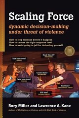 Scaling Force: Dynamic Decision Making Under Threat of Violence hind ja info | Ühiskonnateemalised raamatud | kaup24.ee