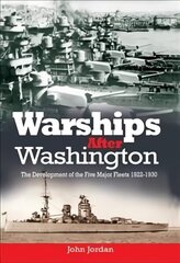 Warships After Washington: The Development of the Five Major Fleets 1922-1930 hind ja info | Ühiskonnateemalised raamatud | kaup24.ee