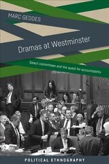 Dramas at Westminster: Select Committees and the Quest for Accountability hind ja info | Ühiskonnateemalised raamatud | kaup24.ee