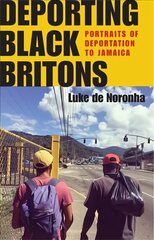 Deporting Black Britons: Portraits of Deportation to Jamaica hind ja info | Ühiskonnateemalised raamatud | kaup24.ee