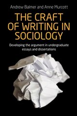 Craft of Writing in Sociology: Developing the Argument in Undergraduate Essays and Dissertations цена и информация | Книги по социальным наукам | kaup24.ee