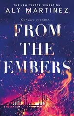 From the Embers: The heart-stopping TikTok romance цена и информация | Фантастика, фэнтези | kaup24.ee