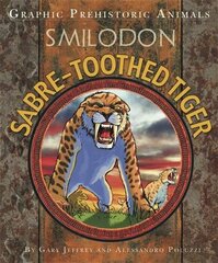 Graphic Prehistoric Animals: Sabre-tooth Tiger цена и информация | Книги для подростков и молодежи | kaup24.ee