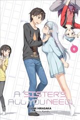 Sister's All You Need., Vol. 6 (light novel) цена и информация | Фантастика, фэнтези | kaup24.ee