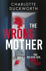 Wrong Mother: the gripping and addictive new thriller from the author of The Perfect Father цена и информация | Фантастика, фэнтези | kaup24.ee