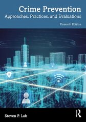 Crime Prevention: Approaches, Practices, and Evaluations 11th edition hind ja info | Ühiskonnateemalised raamatud | kaup24.ee